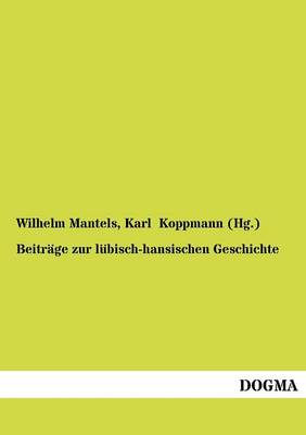 Beitr GE Zur L Bisch-Hansischen Geschichte (Paperback)