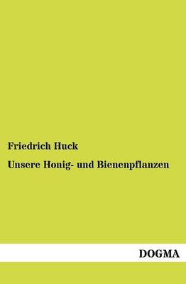 Unsere Honig- Und Bienenpflanzen (Paperback)