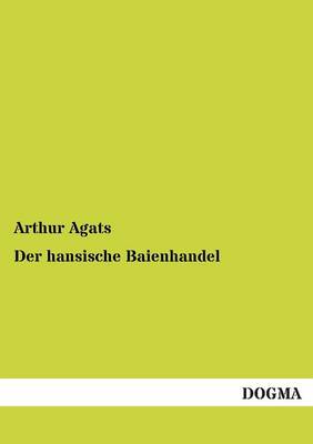 Der Hansische Baienhandel (Paperback)
