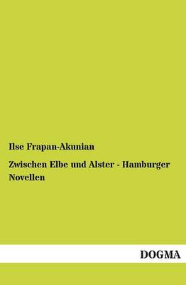 Zwischen Elbe Und Alster - Hamburger Novellen (Paperback)