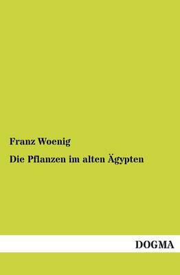 Die Pflanzen Im Alten Agypten (Paperback)