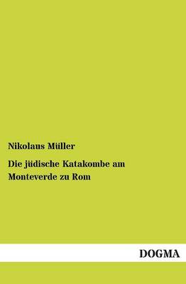 Die Judische Katakombe Am Monteverde Zu ROM (Paperback)