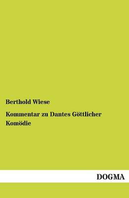 Kommentar Zu Dantes G ttlicher Kom die (Paperback)
