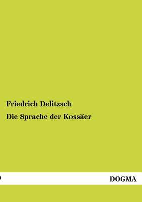 Die Sprache Der Kossaer (Paperback)
