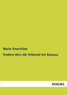 Studien Uber Die Schlacht Bei Kunaxa (Paperback)