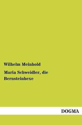 Maria Schweidler, Die Bernsteinhexe (Paperback)