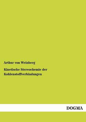Kinetische Stereochemie Der Kohlenstoffverbindungen (Paperback)