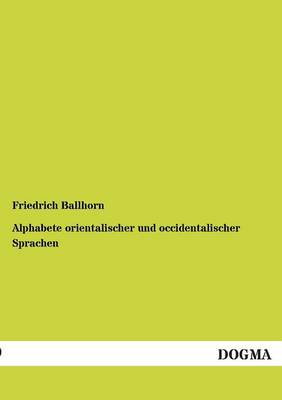 Alphabete Orientalischer Und Occidentalischer Sprachen (Paperback)