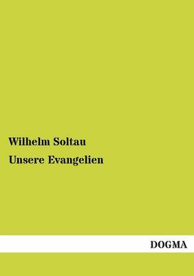 Unsere Evangelien (Paperback)