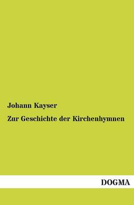 Zur Geschichte Der Kirchenhymnen (Paperback)