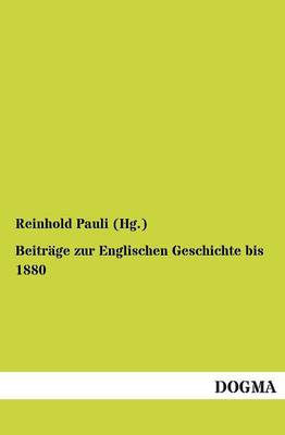 Beitrage Zur Englischen Geschichte Bis 1880 (Paperback)