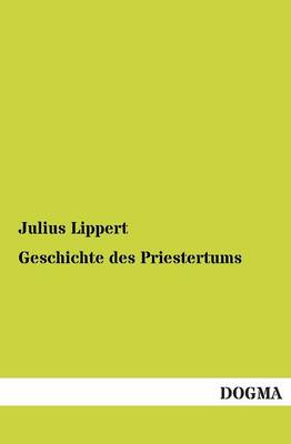 Geschichte Des Priestertums (Paperback)