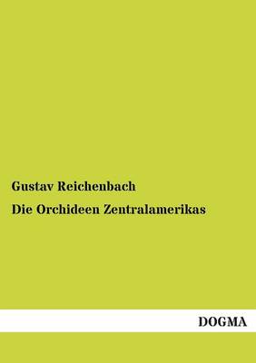 Die Orchideen Zentralamerikas (Paperback)