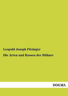Die Arten Und Rassen Der Huhner (Paperback)