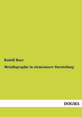Metallographie in Elementarer Darstellung (Paperback)