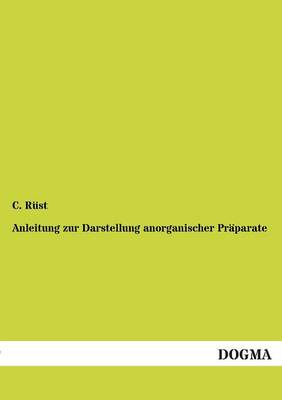 Anleitung Zur Darstellung Anorganischer Praparate (Paperback)
