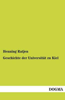 Geschichte Der Universitat Zu Kiel (Paperback)