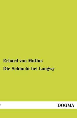 Die Schlacht Bei Longwy (Paperback)