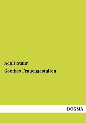 Goethes Frauengestalten (Paperback)