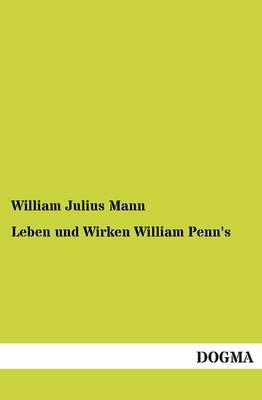 Leben Und Wirken William Penn's (Paperback)