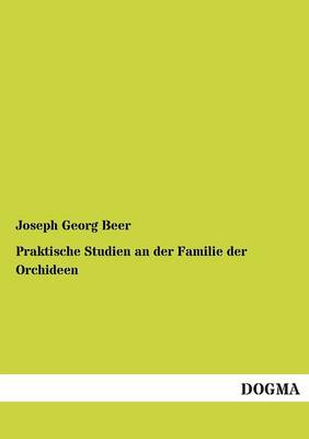 Praktische Studien an Der Familie Der Orchideen (Paperback)
