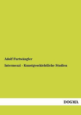 Intermezzi - Kunstgeschichtliche Studien (Paperback)