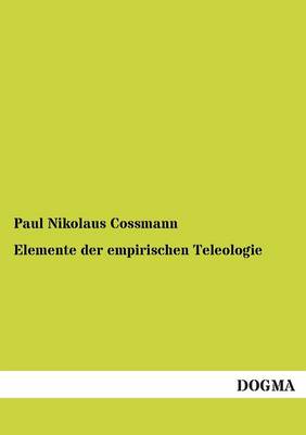 Elemente Der Empirischen Teleologie (Paperback)