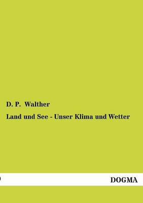 Land Und See - Unser Klima Und Wetter (Paperback)