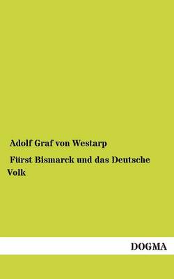 Furst Bismarck Und Das Deutsche Volk (Paperback)