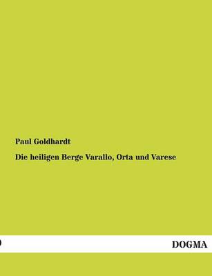 Die Heiligen Berge Varallo, Orta Und Varese (Paperback)