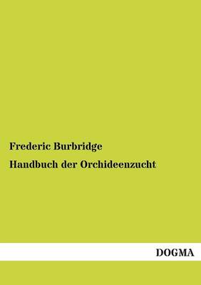 Handbuch Der Orchideenzucht (Paperback)