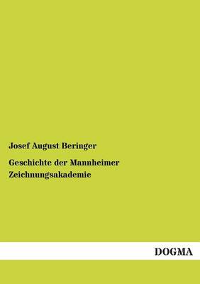 Geschichte Der Mannheimer Zeichnungsakademie (Paperback)