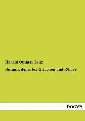 Botanik Der Alten Griechen Und Romer (Paperback)