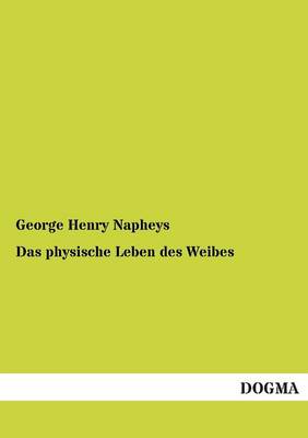 Das Physische Leben Des Weibes (Paperback)