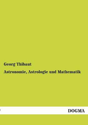 Astronomie, Astrologie Und Mathematik (Paperback)