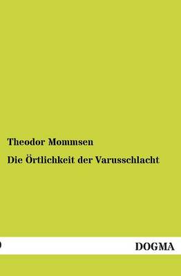 Die Ortlichkeit Der Varusschlacht (Paperback)