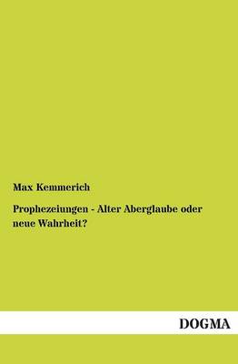 Prophezeiungen - Alter Aberglaube Oder Neue Wahrheit? (Paperback)