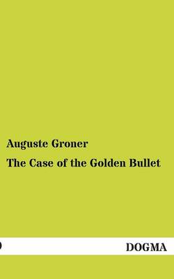 The Case of the Golden Bullet (Paperback)