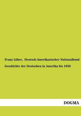 Geschichte Der Deutschen in Amerika Bis 1850 (Paperback)