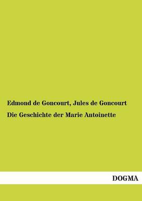 Die Geschichte Der Marie Antoinette (Paperback)