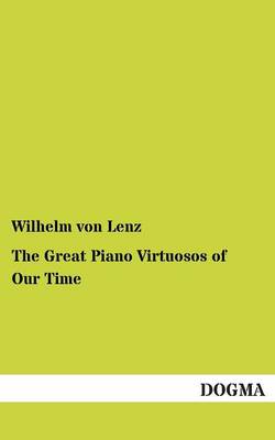 The Great Piano Virtuosos of Our Time (Paperback)