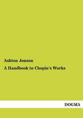 A Handbook to Chopin's Works (Paperback)