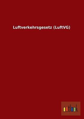 Luftverkehrsgesetz (Luftvg) (Paperback)