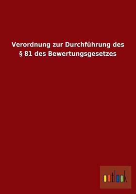 Verordnung Zur Durchfuhrung Des 81 Des Bewertungsgesetzes (Paperback)