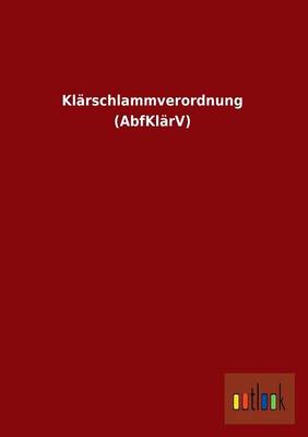 Kl rschlammverordnung (Abfkl rv) (Paperback)