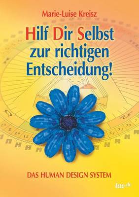 Hilf Dir Selbst Zur Richtigen Entscheidung! (Paperback)
