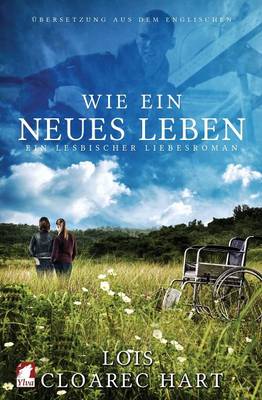 Wie Ein Neues Leben. Ein Lesbischer Liebesroman (Paperback)