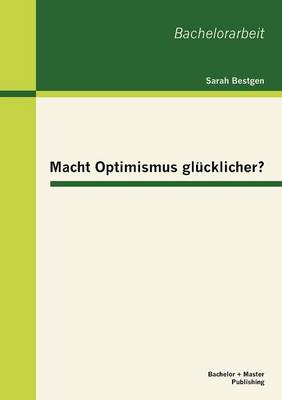Macht Optimismus Gl Cklicher? (Paperback)