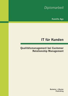 It F r Kunden: Qualit tsmanagement Bei Customer Relationship Management (Paperback)