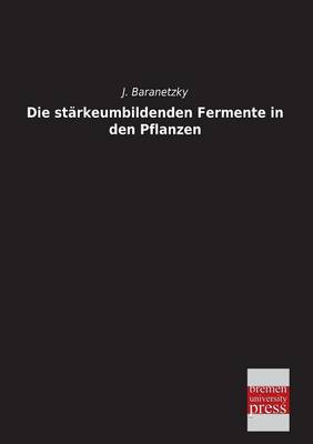 Die Starkeumbildenden Fermente in Den Pflanzen (Paperback)